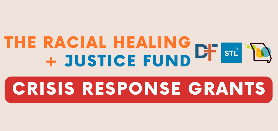 St Louis Racial Healing + Justice Fund Awards One-Time Crisis Response ...